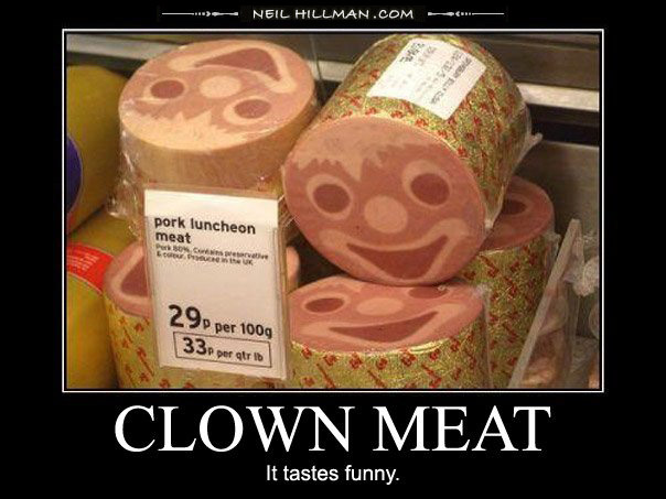 funny posters_20. Clown Meat – It tastes funny.